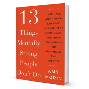 13 Things Mentally Strong People Don't Do