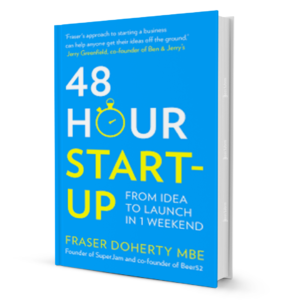 48-Hour Start-Up: Fraser Doherty's Guide to Fast Launch