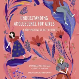 9781646900411_1200x1646_725f792f-eef2-4a19-be91-99f166c78ada.jpg Adolescence for Girls: Body-Positive Puberty Guide