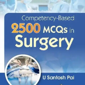 Competency Based 2500 Mcqs In Surgery