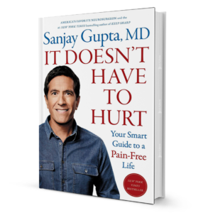 It Doesn't Have to Hurt: Dr. Sanjay Gupta's Guide to Pain Relief