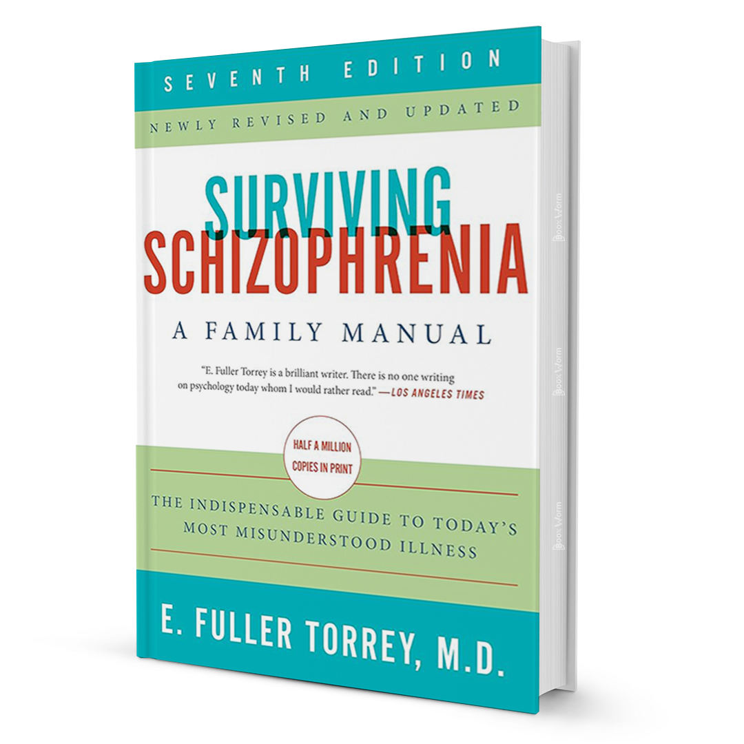 Surviving Schizophrenia: A Family Manual
