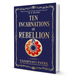 TenIncarnationsofRebellionByVaishnaviPatel.png Ten Incarnations of Rebellion – A Riveting Historical Fiction