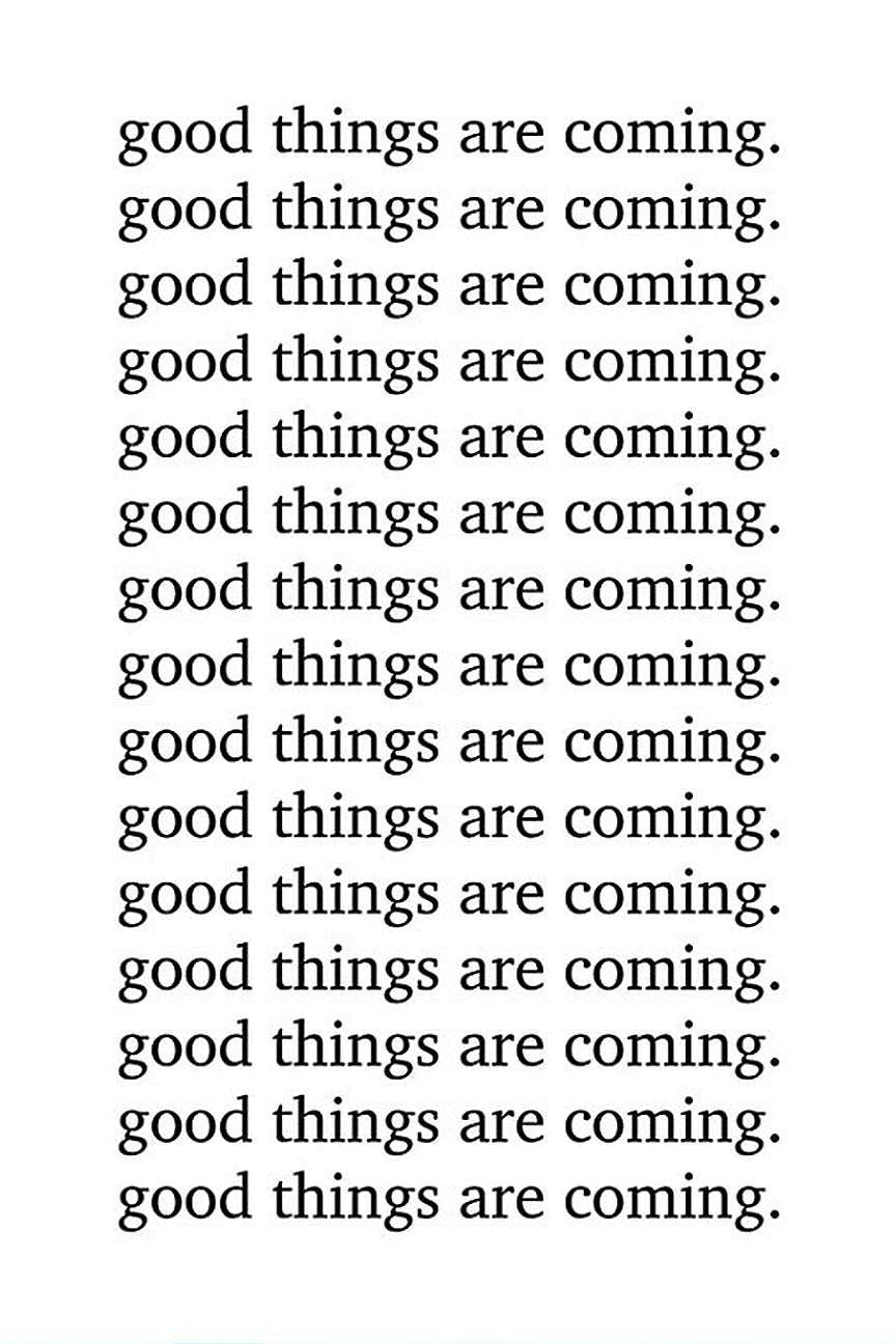 Good Things Are Coming