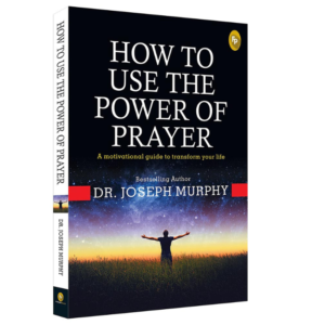 How To Use The Power of Prayer