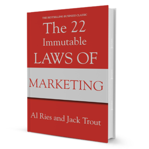 THE 22 IMMUTABLE LAWS OF MARKETING by Al Ries and Jack Trout