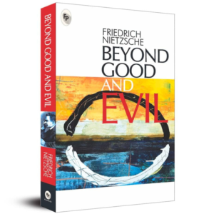 Beyond Good and Evil By Friedrich Nietzsche
