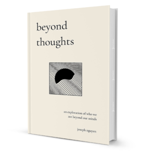 Beyond Thoughts by Joseph Nguyen