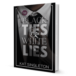 Black Ties And White Lies By Kat Singleton