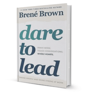 Dare to lead by Brene Brown