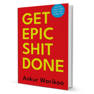 Get Epic Shit Done By Ankur Warikoo