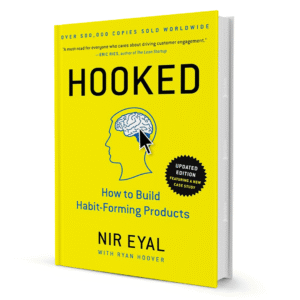 Hooked: How To Build Habit-Forming Products By Nir Eyal