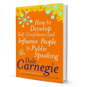 How to Develop Self-Confidence and Influence People by Public Speaking By Dale Carnegi