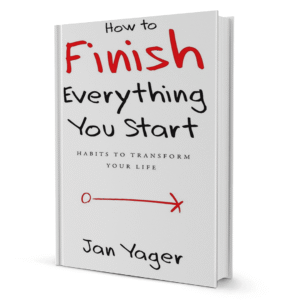 How to Finish Everything You Start by Jan Yager