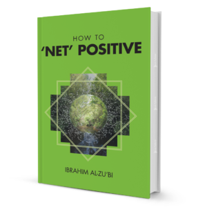 How To ‘Net’ Positive By Ibrahim Al-Zu’bi