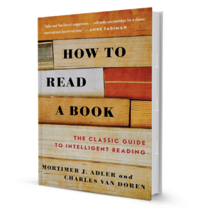 How to Read a Book By Charles Van Doren and Mortimer J. Adler