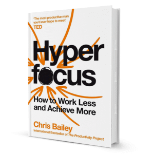 Hyperfocus How to Be More Productive in a World of Distraction