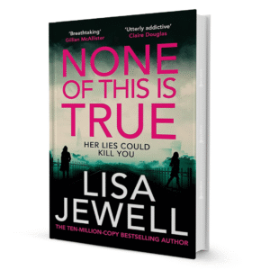 None of This Is True by Lisa Jewell