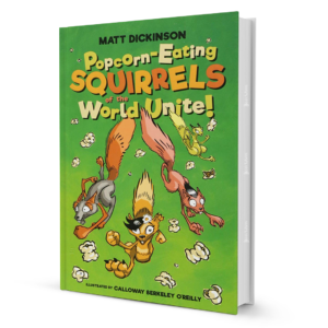 popcorn-eating-squirrels-of-the-world-unite-by-matt-dickinson-booxworm-27011.png Popcorn-Eating Squirrels Of The World Unite! By Matt Dickinson