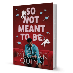 So Not Meant To Be By Meghan Quinn