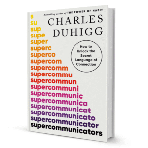 Super Communicators By Charles Duhigg