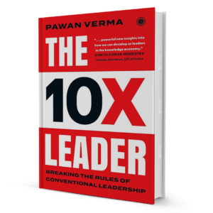 The 10X Leader By Pawan Verma