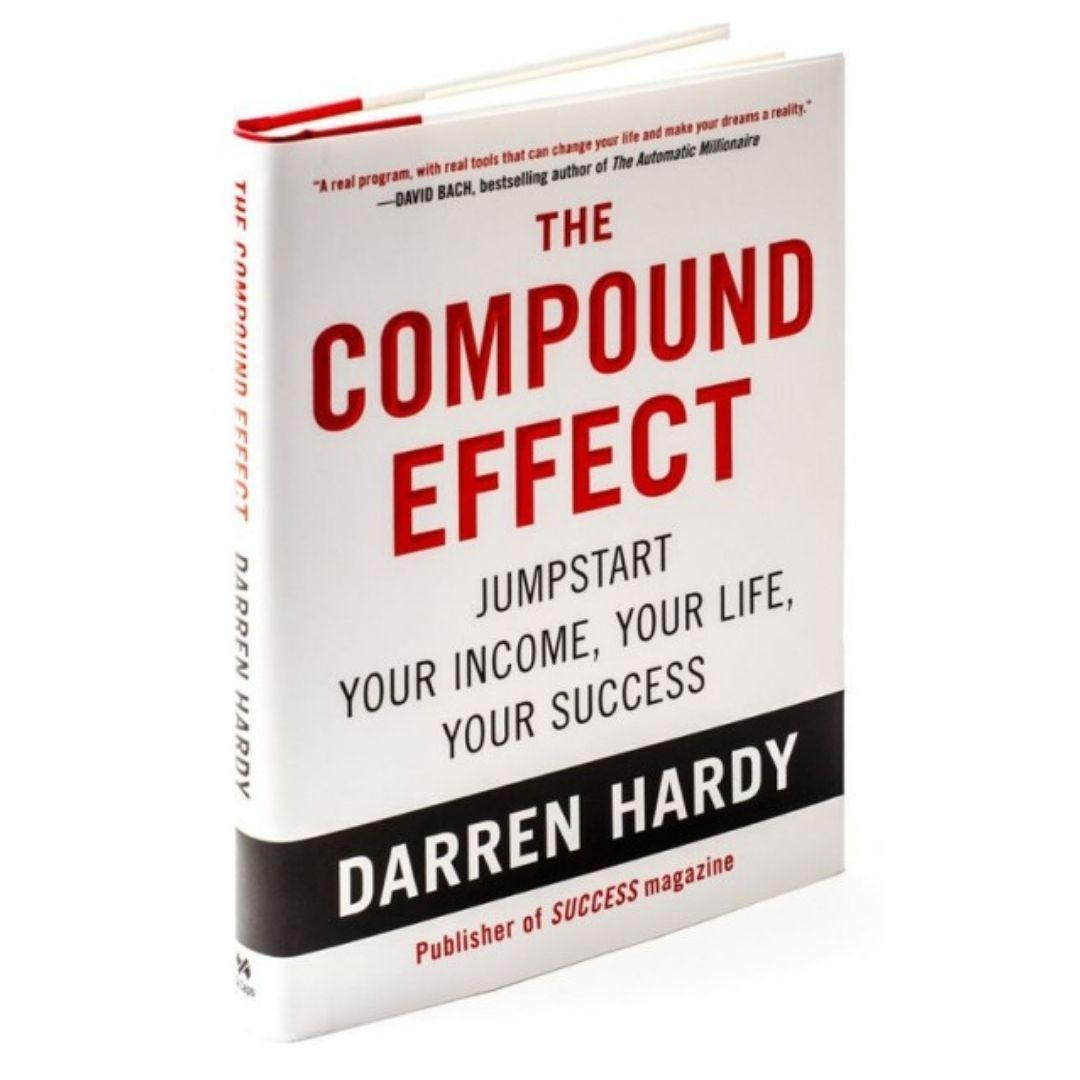 The Compound Effect By Darren Hardy