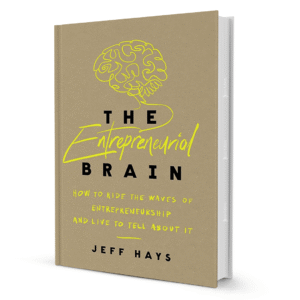The Entrepreneurial Brain By Jeff Hays