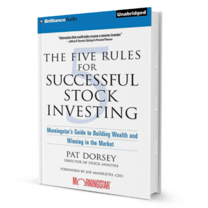 The Five Rules for Successful Stock Investing by Pat Dorsey