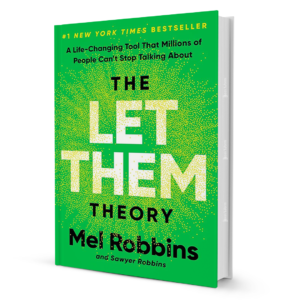 The Let Them Theory: A Life-Changing Tool That Millions of People Can’t Stop Talking About