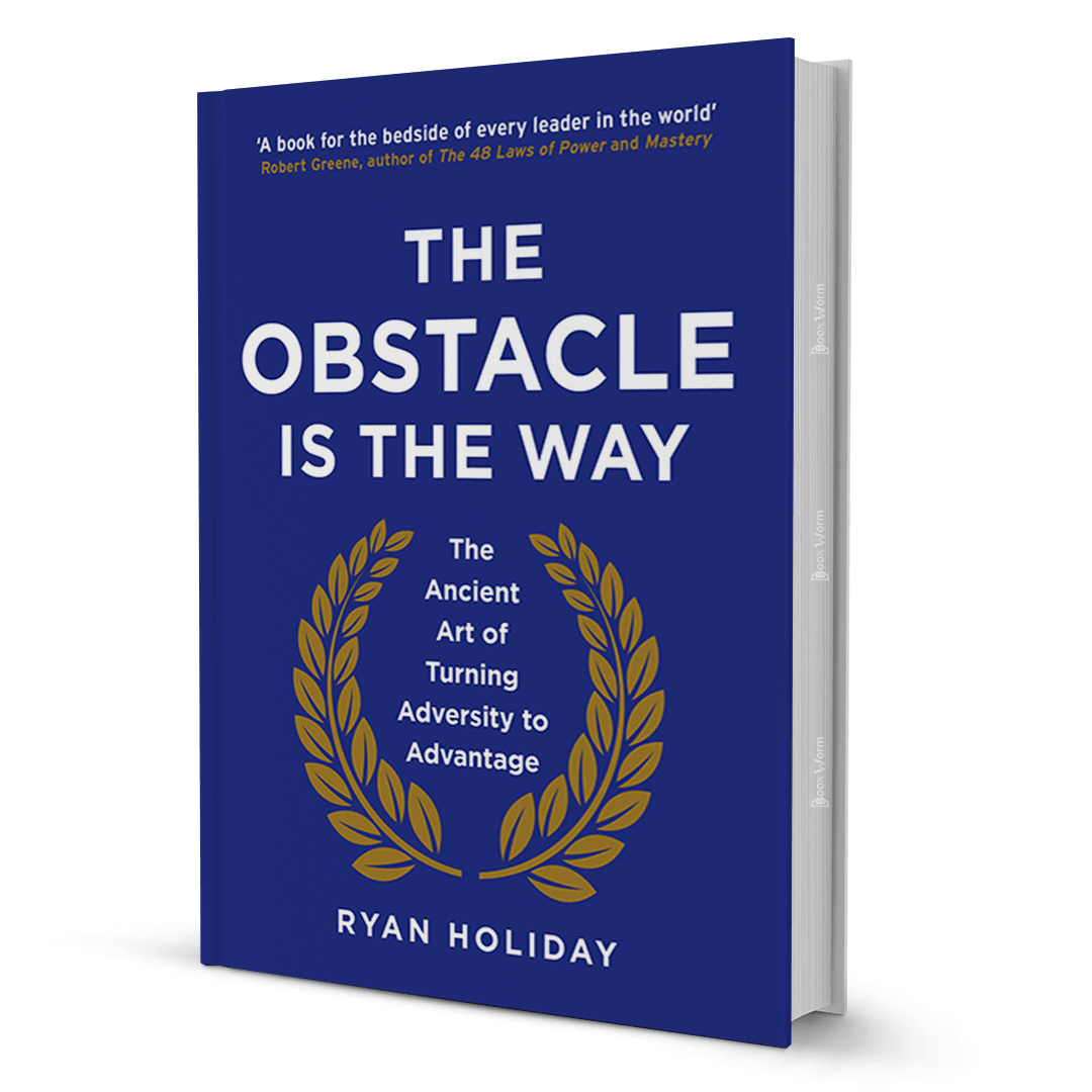 The Obstacles Is The Way By Ryan Holiday