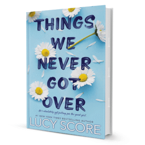 Things We Never Got Over