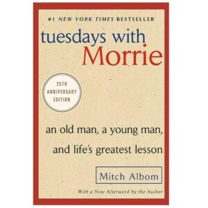 Tuesdays With Morrie By Mitch Albom