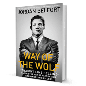 Way of the Wolf: Become a Master Closer with Straight Line Selling By Jordan Belfort