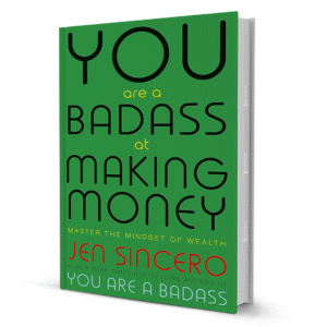 You Are A Badass At Making Money By Jen Sincero