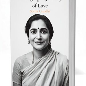 Belonging: A Journey of Love by Sonia Gandhi