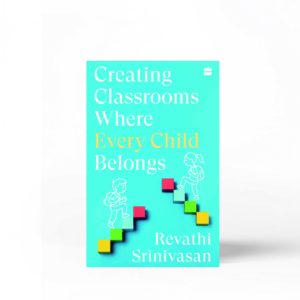 Creating Classrooms Where Every Child Belongs by Revathi Srinivasan — hardcover book mockup